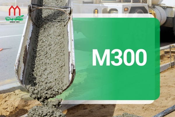 Bê tông M300: Tiêu chuẩn, ứng dụng và báo giá tham khảo